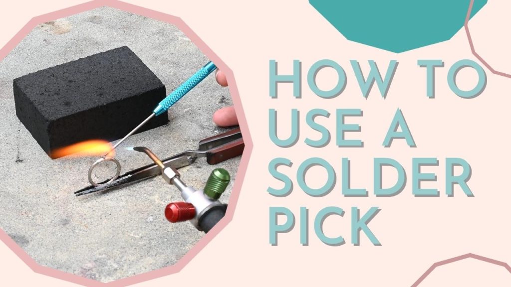 How to solder jewellery with a solder pick